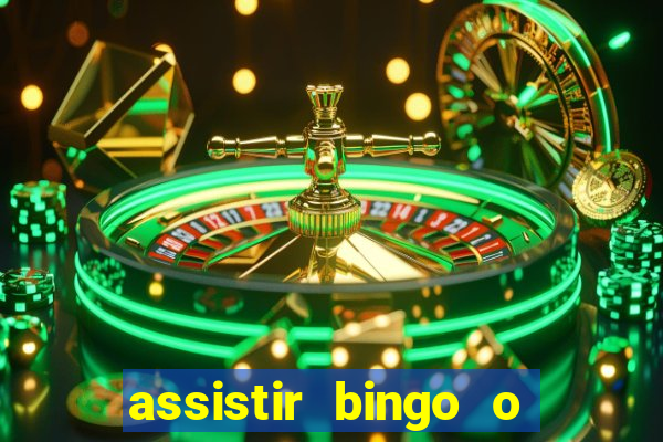 assistir bingo o rei das manhas filme completo dublado